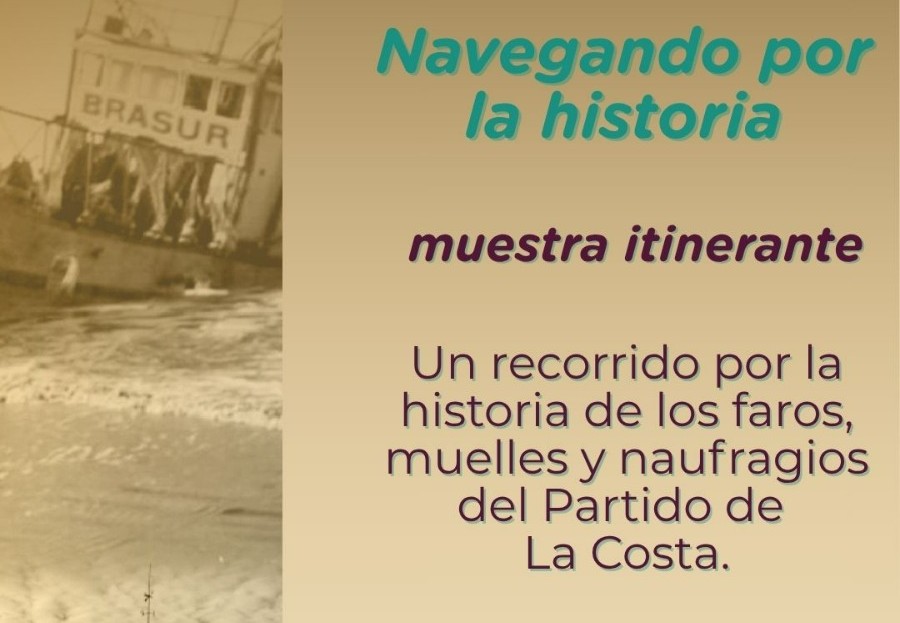 Navegando por la historia, muestra itinerante, historia marítima, faros, muelles, naufragios, Muelle de San Clemente, Centro Cultural San Clemente, Biblioteca Juan Salvador Gaviota, Partido de La Costa, patrimonio histórico, cultura local, San Clemente del Tuyú, Viva la Historia, Municipalidad de La Costa